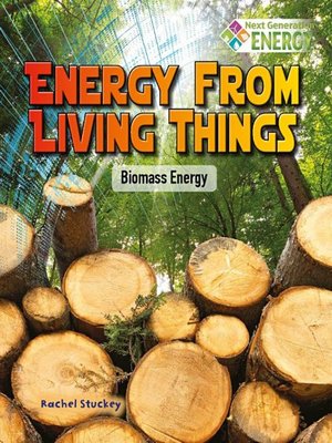 cover image of Energy from Living Things: Biomass Energy